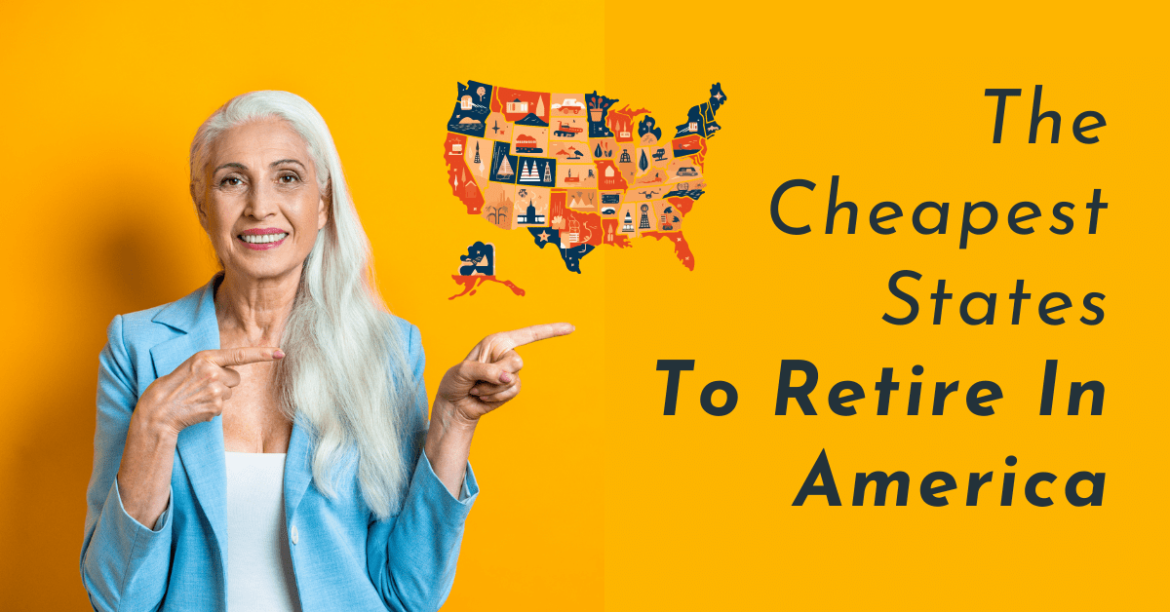 10 Cheapest States To Retire In USA 2024 BoomersHub Blog