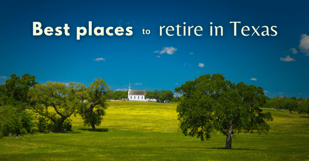 The 20 Best Places To Retire In Texas, USA BoomersHub Blog