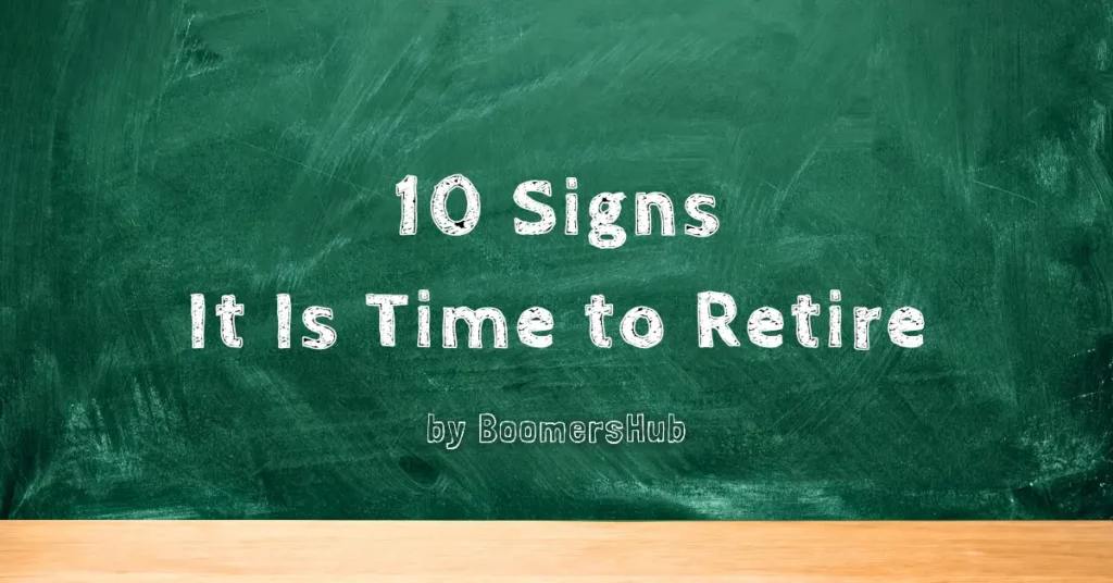 10 signs it is time to retire